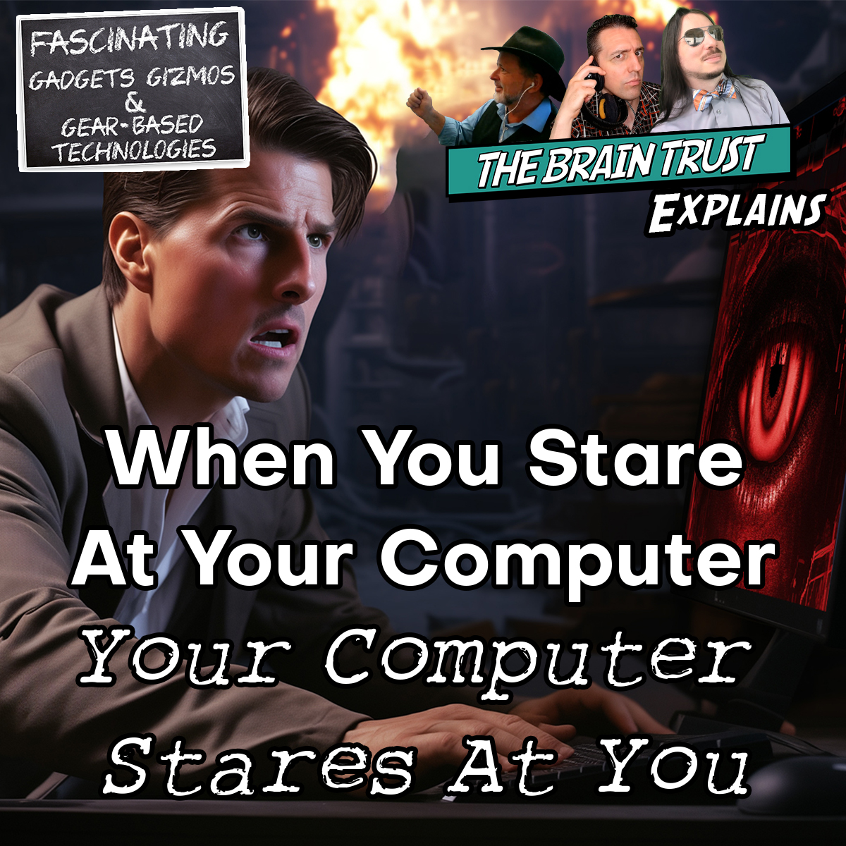 You are currently viewing Ep. 172 When You Stare At Your Computer, Your Computer Stares At You (Video)