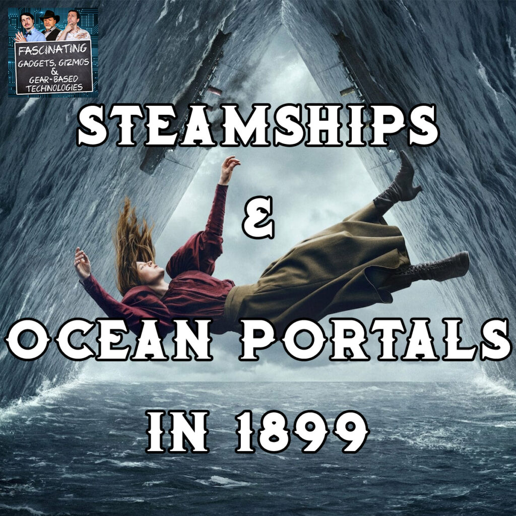 Ep. 145: Steamships & Ocean Portals in 1899