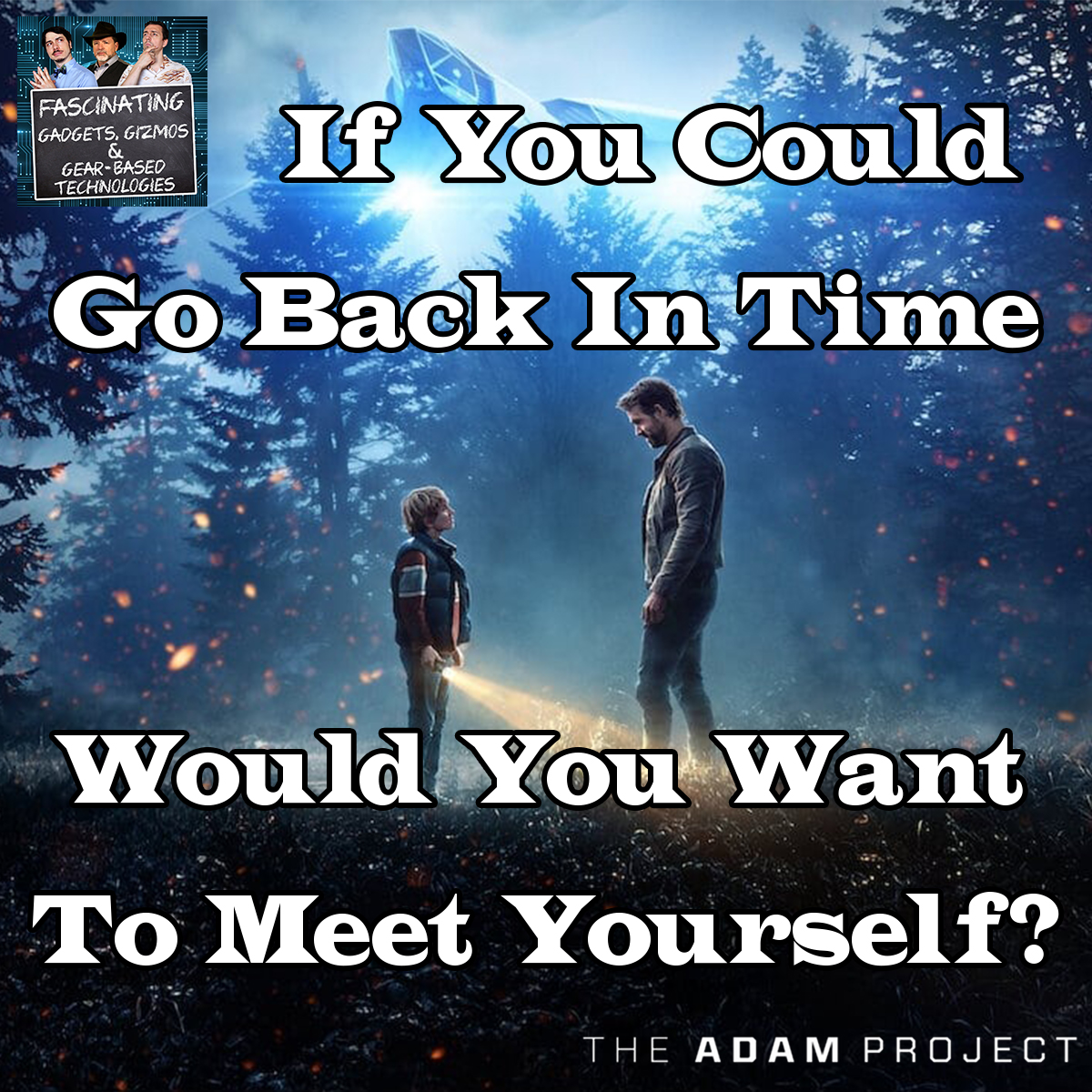 Read more about the article Ep. 126: If You Could Go Back In Time, Would You Want To Meet Yourself?
