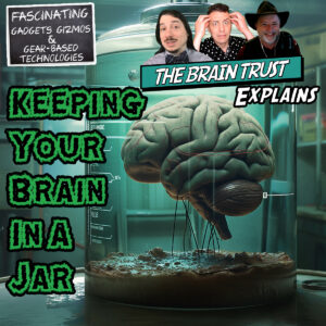 Read more about the article Ep. 175 Keeping Your Brain In A Jar