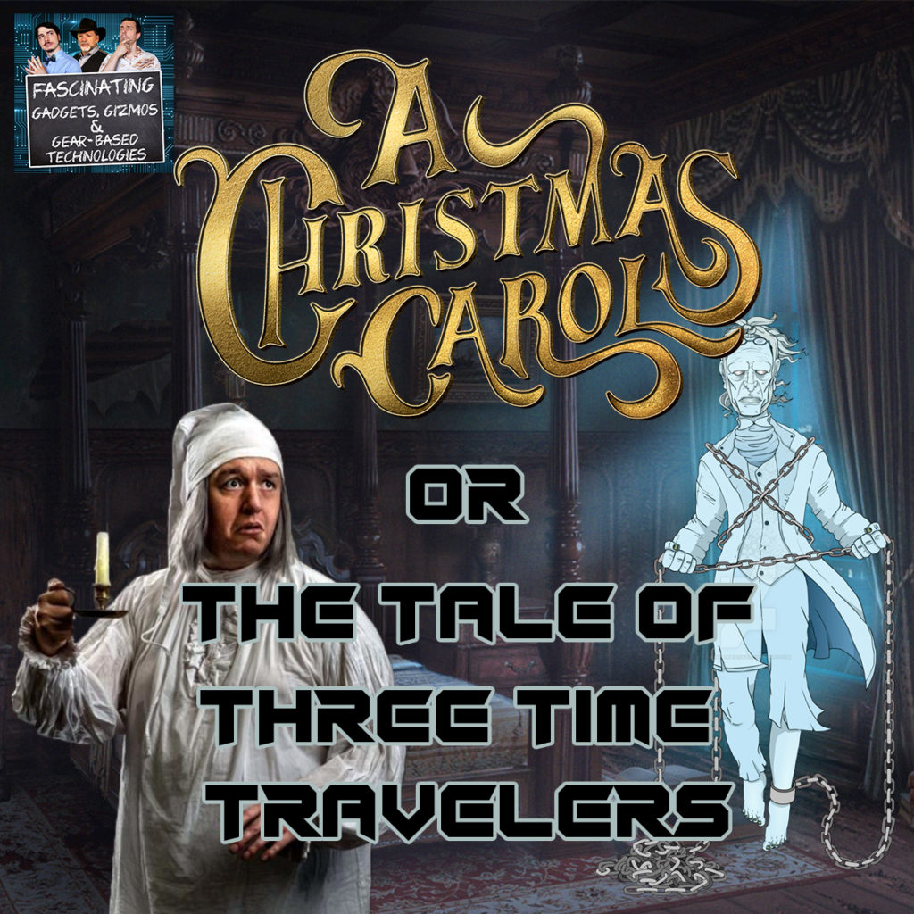 Ep. 111 A Christmas Carol or The Tale of Three Time Travelers