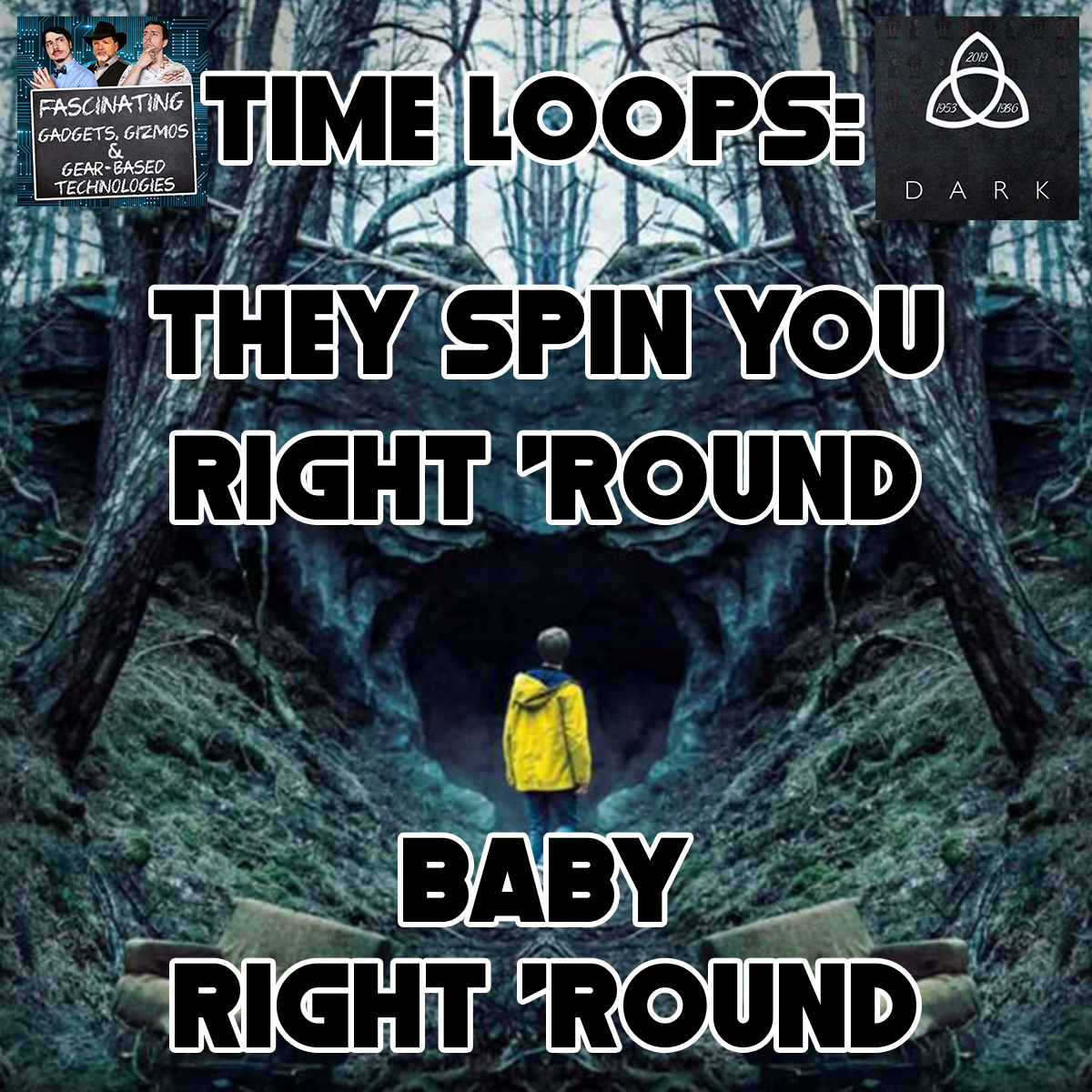 You are currently viewing Ep. 130: Time Loops – They Spin You Right ‘Round Baby Right ‘Round (Video)