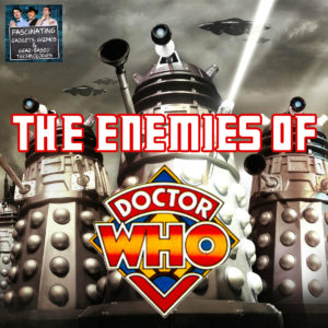 Read more about the article Ep. 115 The Enemies of Doctor Who