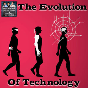 Read more about the article Ep. 146 The Evolution of Technology