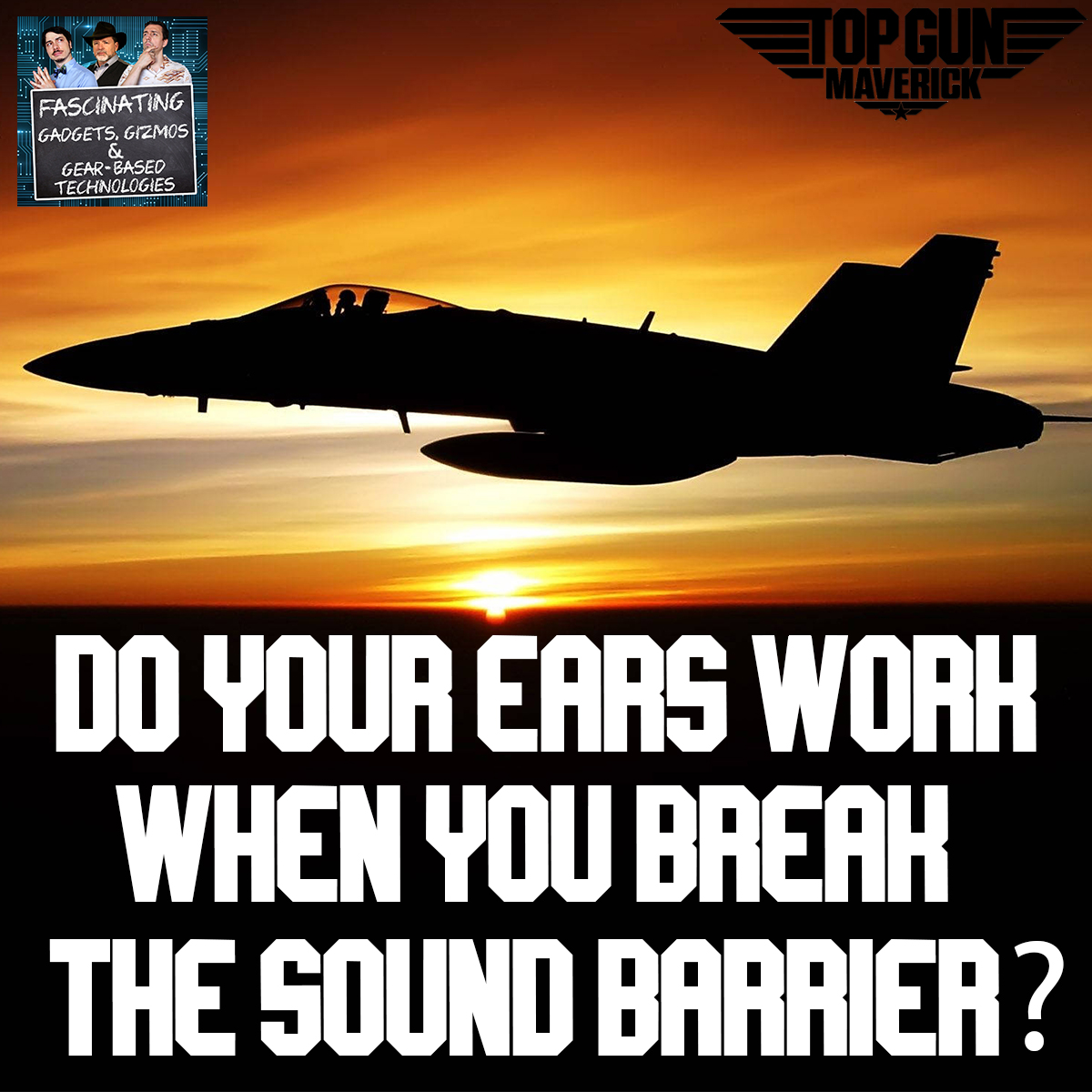 You are currently viewing Ep. 132: Do Your Ears Work When You Break The Sound Barrier? (Video)