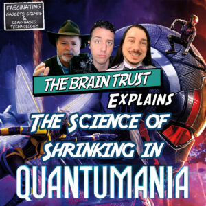 Read more about the article Ep. 155 The Science of Shrinking in Quantumania (Video)