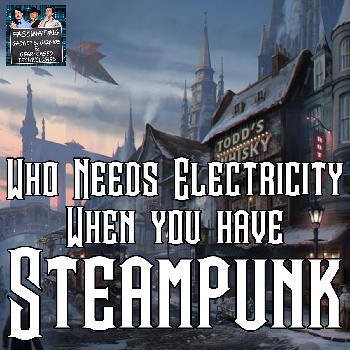 You are currently viewing Ep. 119 Who Needs Electricity When You Have Steampunk
