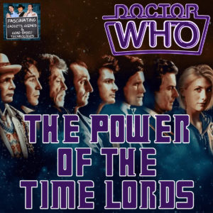 Read more about the article Ep. 116 The Power of the Time Lords