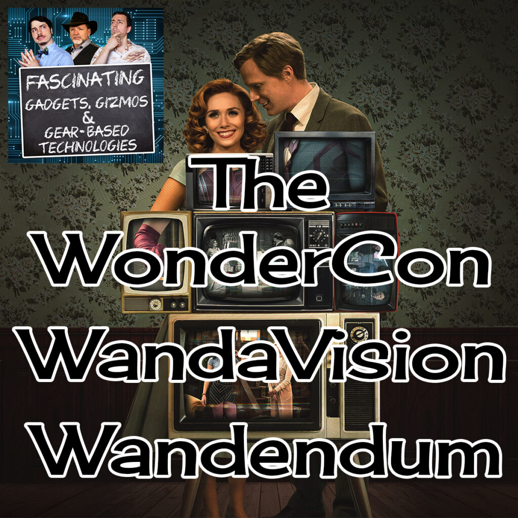 Ep. 81 The WonderCon WandaVision Wandendum