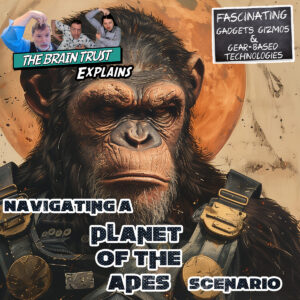 Read more about the article Ep. 185 Navigating a Planet of the Apes Scenario (Video)
