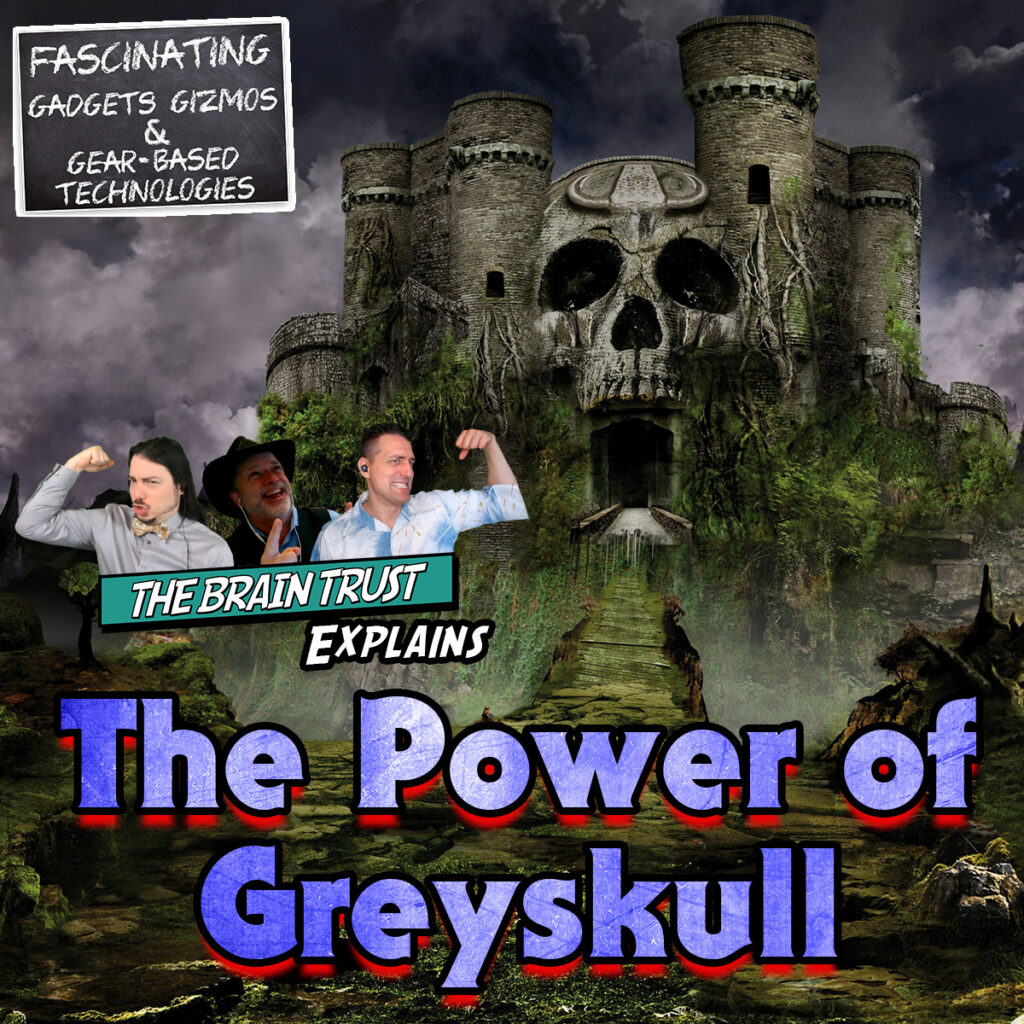 Ep. 179 The Power of Greyskull