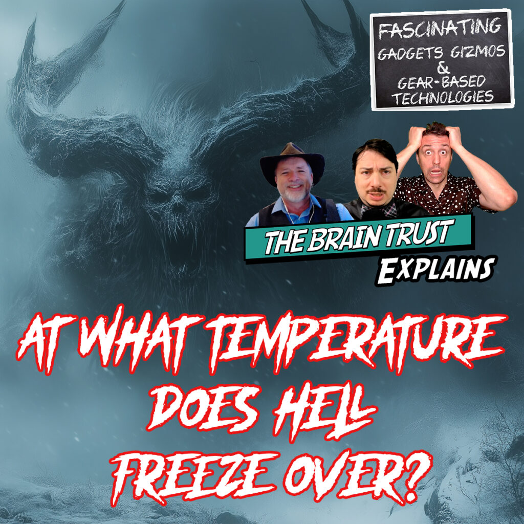 Ep. 187 At What Temperature Does Hell Freeze Over?