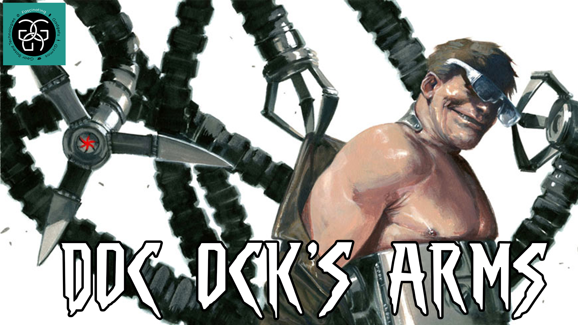 Read more about the article Ep. 15 Doc Ock’s Arms