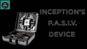 Read more about the article Ep. 18 Inception’s P.A.S.I.V. Device