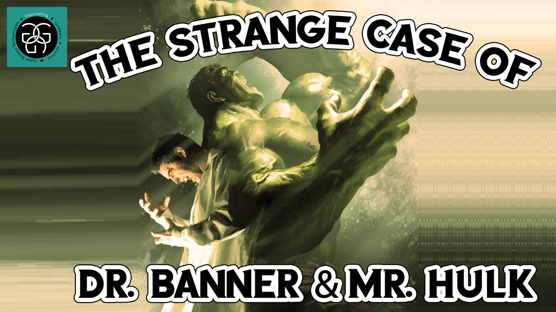 Read more about the article Ep. 66 The Strange Case of Dr. Banner & Mr. Hulk