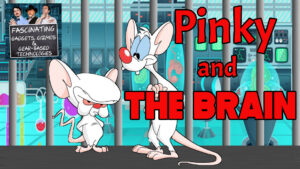 Read more about the article Ep. 72 Pinky & The Brain