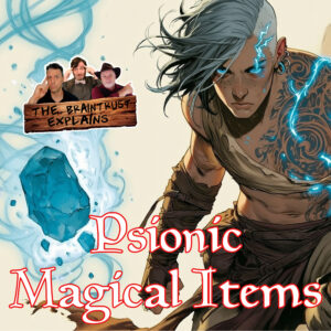 Read more about the article Ep. 221 Psionic Magical Items